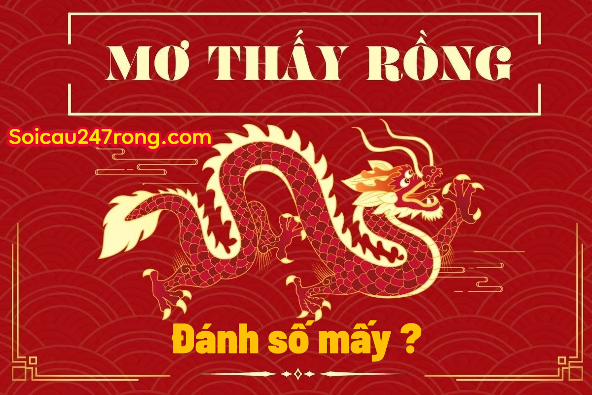 Mơ thấy rồng đánh số mấy ?